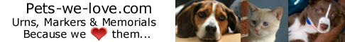 Pets We Love - Pet loss memorials, garden stones, pet cremation urns and pet grave monuments to honor your beloved companion.